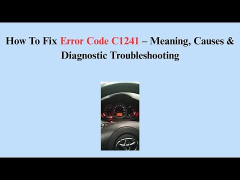 How To Fix Error Code C1241 – Meaning, Causes & Diagnostic Troubleshooting