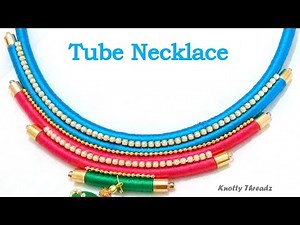 How to make a Silk Thread Necklace using Tubes !!