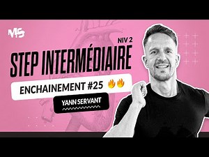 Step intermédiaire ENCHAINEMENT #25