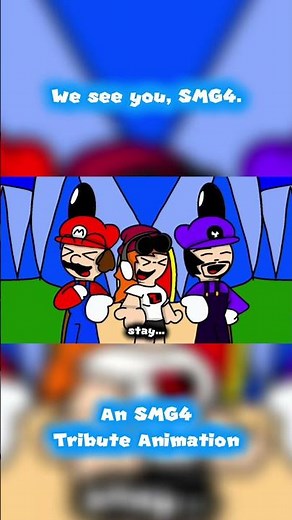 We see you, SMG4... (The Short Version of an SMG4 Tribute Animation)