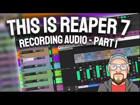 This is REAPER 7 - Recording Audio - Part 1