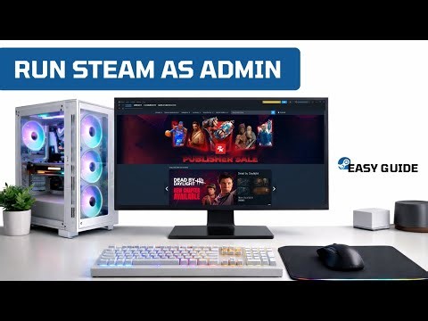 Run Steam as Administrator on Windows | Fix Launch, Update & Permission Issues