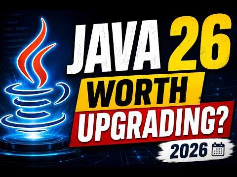 🚀 Java 26 Review: Is It Worth Upgrading in 2026?