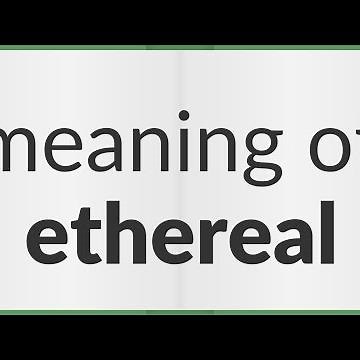 Ethereal | meaning of Ethereal
