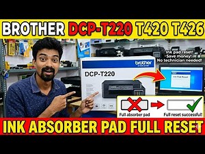 Brother DCP-T220 T420 T426 Ink Absorber Pad Full reset Ink pad reset 100%problems solutions