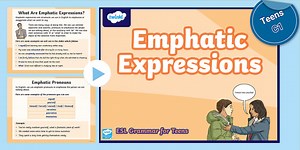 Emphatic Expressions [Teens, C1]