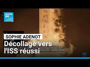 Décollage vers l'ISS réussi : quatre astronautes en vol pour 30 heures • FRANCE 24