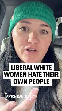 People say liberal white women hate their own kind and culture... think they are black and colored