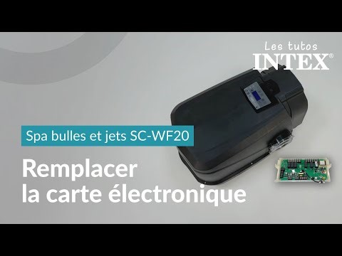 TUTO : Changer la carte électronique d'un spa Intex Bulles et Jets SC-WF20