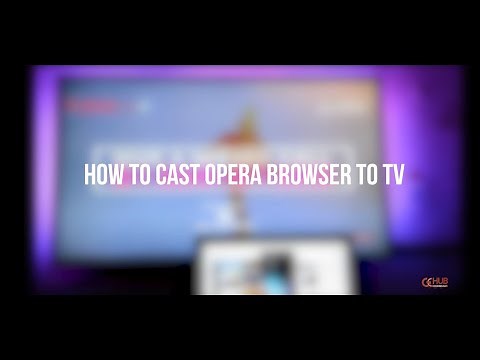 How to cast Opera browser to TV using Google Chromecast