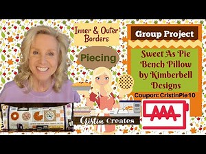 Kimberbell Sweet As Pie Bench Pillow - Inner & Outer Border Piecing Blocks - Group Project