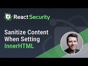 ReactSecurity - Sanitize Content When Setting InnerHTML