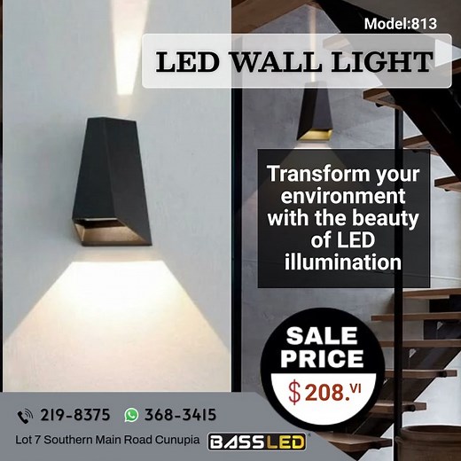 🎈✨Our Products Are The Best At BASS And The Price Is Less🎈✨ LED WALL LIGHT Product: ⚡Model:813 ⚡6W ⚡510 Lumens(Brightness) ⚡Material: Die Cast Aluminum Housing ⚡Easy To Install ⚡Colour:6500K ⚡Voltage:AC85-265V ⚡1 Year Warranty Applications - Living Rooms -Bedrooms - Patios -Closets -Retail Stores -Restaurants -Dining Room -Outdoor Spaces 🧨Certifications: IP65 💸Price:$208.00(VAT Inclusive) 🏃‍♂️HURRY,BEFORE STOCK RUNS OUT🏃‍♂️ 📌WE ARE LOCATED AT LOT 7 SOUTHERN MAIN RD CUNUPIA📌 📞Call us at 