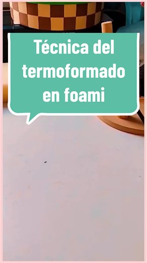 Técnica de Termoformado en Foami: Crea Formas 3D