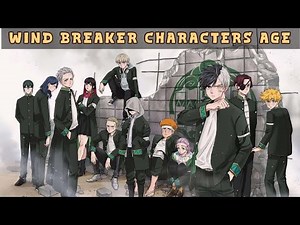 All Wind Breaker Characters Age [Spoilers] | "Wind Breaker" by Nii Satoru