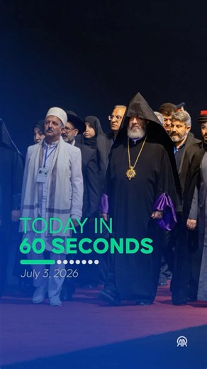 🌎 Today in 60 seconds: Anadolu's top stories