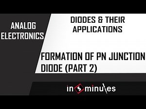 M1 | 2 | Formation of PN junction diode (Part 2)