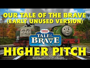 Thomas & Friends ~ Tale Of The Brave | Our Tale Of The Brave (1st Version, Higher Pitch) [FHD 60fps]