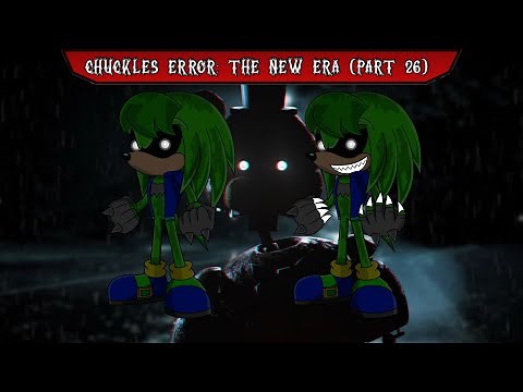 Chuckles Error: The New Era (Part 26)