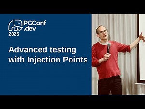 Advanced testing with Injection Points (PGConf.dev 2025)