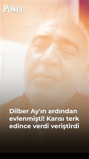 He had remarried after Dilber Ay! He went on a tirade after his wife left him