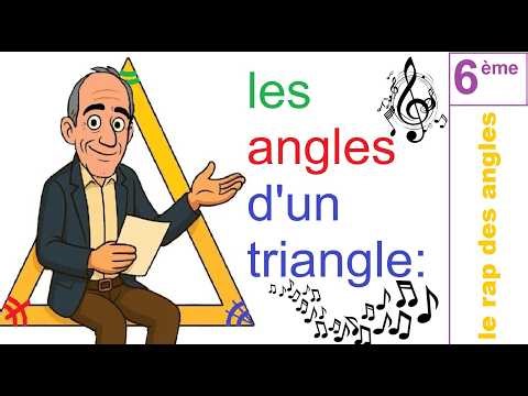 Les angles d'un triangle (somme des angles, triangle rectangle, isocèle, équilatéral) : chanson