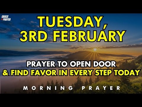 February 3rd | Before You Step Into This Day, Pray for God’s Favor & Open Doors