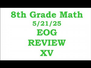 8th Grade Math EOG Review Part XV 5/21/25