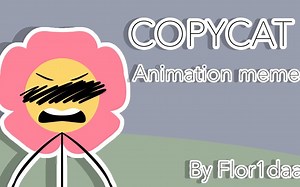 COPYCAT ANIMATION 【MEME/BFDI/BFB】
