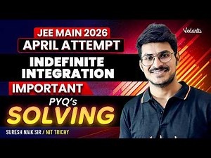 Indefinite Integration | PYQ Problem Solving | JEE Main 2026 April Attempt | Suresh Naik Sir
