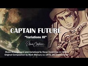 Captain Future OST Revisited - Medley 3 - Menacing Duels - Arranged by Oscar Contreras
