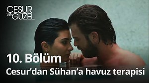 Cesur'dan Sühan'a havuz terapisi. #CesurveGüzel'in 10. bölümünün tamamını startv.com.tr'den izleyebilirsiniz. | STARTV