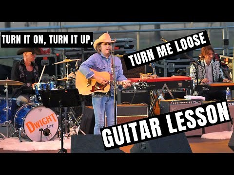 Turn It On, Turn It Up, Turn Me Loose by Dwight Yoakam Guitar Lesson