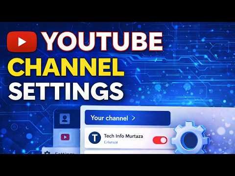Important Settings for New YouTube Channel | The Complete Step-by-Step Guide