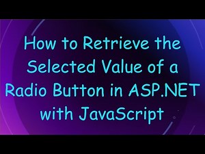 How to Retrieve the Selected Value of a Radio Button in ASP.NET with JavaScript