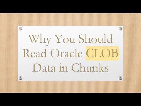 Why You Should Read Oracle CLOB Data in Chunks
