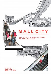 Mall City: Hong Kong's Dreamworlds of Consumption - The Skyscraper Museum