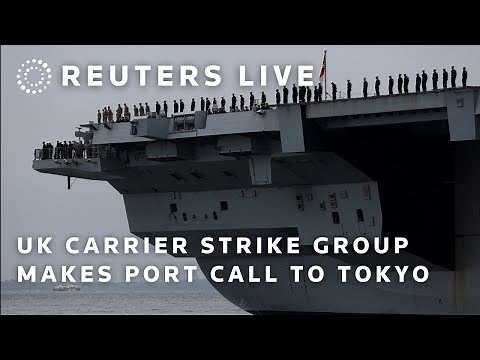 LIVE: UK Carrier Strike Group makes port call to Tokyo | REUTERS