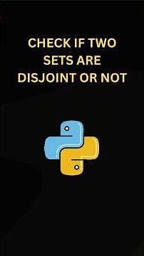 Day 16 - Check If Two Sets Are Disjoint or Not