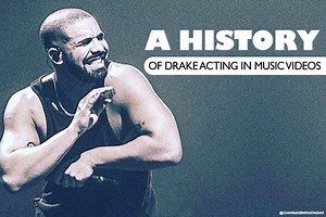 A History Of Drake Acting In Music Videos