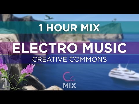 Electro Music - 1 Hour Mix [Creative Commons]