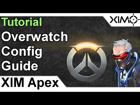 XIM APEX - Overwatch Config Tutorial