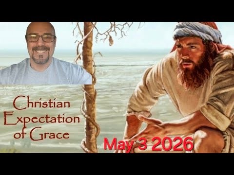 Christian Expectation of Grace - Standard Lesson Commentary Sunday School - May 3 2026