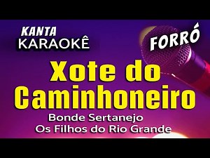 🎤XOTE DO CAMINHONEIRO karaokê forró - Os Filhos do Rio Grande. Versão Bonde Sertanejo
