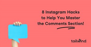 8 Instagram Hacks to Help You Master the Comments Section!