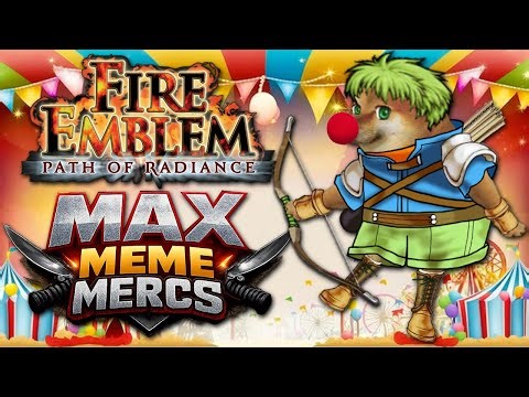 Fire Emblem Path of Radiance: Max Meme Mercs! | 2nd Act