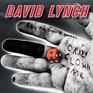 Crazy Clown Time,  album by David Lynch - Songs and Information - Mozaart