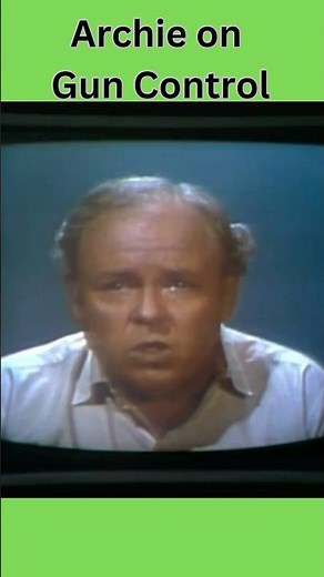 Archie Bunker's Views on Gun Control