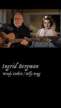 Ingrid Bergman #woodyguthrie #BillyBragg #shorts