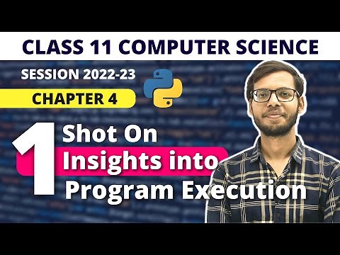 Chapter 4 Insights into Program Execution | One shot | Class 11 Computer Science |
